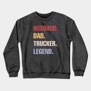 husband dad trucker legend Crewneck Sweatshirt